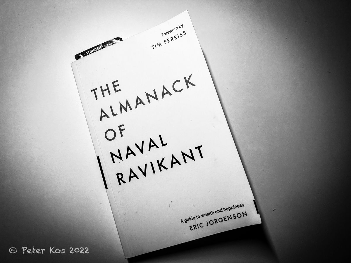 The Almanack Of Naval Ravikant: A Guide to Wealth and Happiness